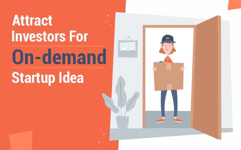 How to attract investors for your on-demand startup idea 1
